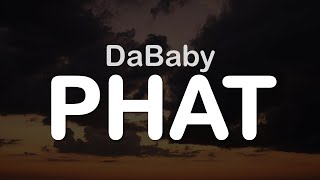 DaBaby  PHAT Clean Lyrics [upl. by Annahsirhc]