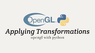 OpenGL with Python 4 Applying Transformations [upl. by Eenolem367]