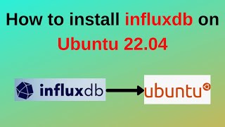 1 InfluxDB Tutorials How to install and configure influxDB on Ubuntu 2204 [upl. by Tanitansy]