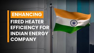 How IGS Improved Aging Fired Heater Efficiency in a Large Indian Energy Company [upl. by Utas]