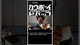 Tank Cowboy Bebop By KonohaCollective Featuring Eddie from TwoSet anime cowboybebop twosetviolin [upl. by Zelle]