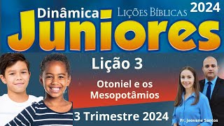 EBD Lição 3 Juniores  Otoniel e os Mesopotâmios  EBD 3 Trimestre 2024 [upl. by Varden]