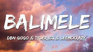 DBN Gogo amp Tyler ICU amp Leemckrazy  Balimele Lyrics [upl. by Aixela]