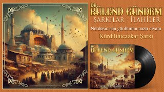 Klasik Türk Sanat Musîkisi Kûrdilihicazkar Şarkı Neredesin Sen Gönlümün Nazlı Civanı Bülend Gündem [upl. by Junius]