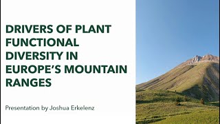 Joshua Erkelenz Drivers of plant functional diversity in Europe’s mountain ranges [upl. by Sherourd]