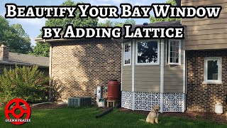 Add Lattice to BEAUTIFY Your Bay Window or BumpOut [upl. by Monaco]