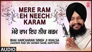 MERE RAM EH NEECH KARAM  BHAI HARCHARAN SINGH KHALSA  HAZOORI RAGI  AKHI VEKH NA RAJIYA [upl. by Rafael]