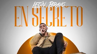 León Bravo  En Secreto Videoclip Oficial [upl. by Peyton295]