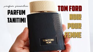 Tom Ford Noir Pour Femme Kadin Parfümü  Parfüm Tanıtımı ve Inceleme Yorumu [upl. by Renzo]