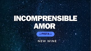 INCOMPRENSIBLE AMOR  NEW WINE PISTA INSTRUMENTAL [upl. by Lokim]