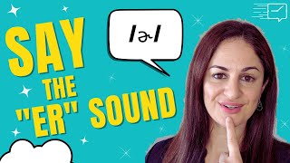 How To Say The quotERquot Sound In American English 2023 Accent Training [upl. by Lashondra]