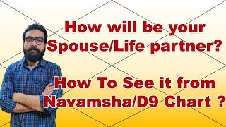 How will be your SpouseLife Partner How to See it from D9Navamsha Chart  Vedic Astrology [upl. by Chapa]