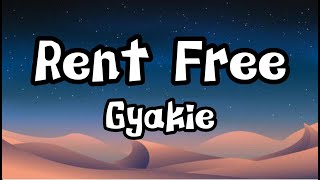 Gyakie  Rent Free Lyrics [upl. by Uke917]