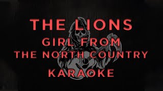 The Lions  Girl from North Country • KARAOKE [upl. by Lynne]