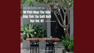 Giai Điệu Thư Giãn Giúp Giảm Căng Thẳng Trước Kỳ Thi BGM Version [upl. by Ridan]