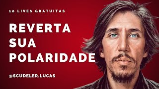 Como Reverter Sua Polaridade  Lucas Scudeler  Os Segredos dos Relacionamentos [upl. by Twitt]