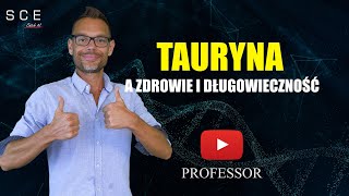 Tauryna a zdrowie długowieczność  Professor odc 83 [upl. by Ymmot]