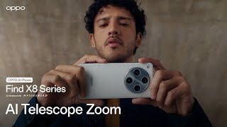 OPPO Find X8 Series  AI Telescope Zoom [upl. by Yetah]