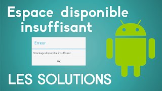 TUTO Espace disponible insuffisant Android  Que Faire [upl. by Maximilianus705]