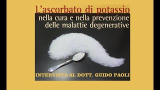 DOTT GUIDO PAOLI – LA MOLECOLA INTELLIGENTE DEL DOTT PANTELLINI ASCORBATO DI POTASSIO [upl. by Nonnel]