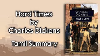 Hard Times  Charles Dickens  Tamil Summary  Core III Fiction  MA English  MS University [upl. by Anitram850]