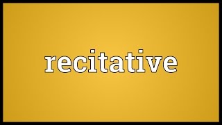 Recitative Meaning [upl. by Lole]