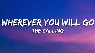 The Calling  Wherever You Will Go Lyrics [upl. by Cogen]