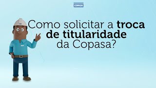 Copasa  Serviços Digitais  Mudança de Titularidade [upl. by Nairrad]