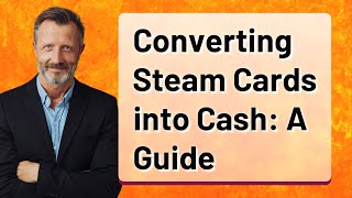 Converting Steam Cards into Cash A Guide [upl. by Enirhtac]