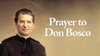 Prayer to Don Bosco St John Bosco [upl. by Ciredor208]