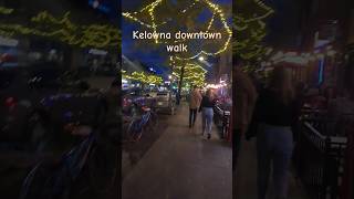 Kelowna Downtown walk [upl. by Langelo793]