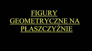 FIGURY GEOMETRYCZNE NA PŁASZCZYŹNIE [upl. by Guenevere976]