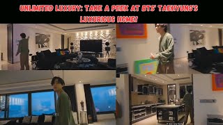 Unlimited Luxury Take a peek at BTS Taehyungs luxurious home [upl. by Violette]