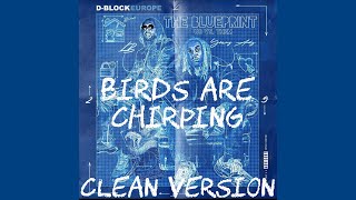 D Block Europe  Birds Are Chirping Clean Version [upl. by Groscr]