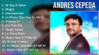 Andres Cepeda 2024 MIX Grandes Exitos  Te Voy A Amar Magia Desesperado Lo Mejor Que Hay En M [upl. by Sucramaj215]