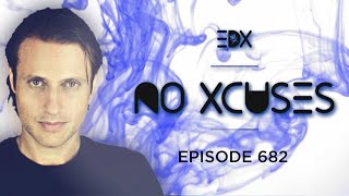 EDX  No Xcuses Episode 682 [upl. by Jonah700]