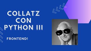 Desentrañando la Conjetura de Collatz con Python 3 Front End [upl. by Harraf334]