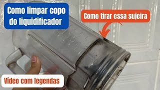 Como limpar o copo de liquidificador tirando as partes pretas [upl. by Norym]