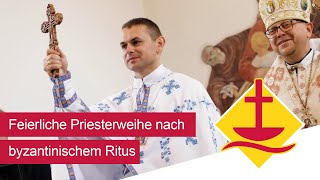 Priesterweihe nach byzantinischem Ritus im Bistum Eichstätt Andrii Khrobak ist nun Neupriester [upl. by Loraine509]