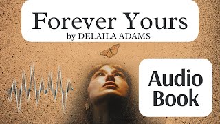 Chapter Twenty Five Forever Yours by Delaila Adams  Free Romance Audiobook [upl. by Aihsema159]