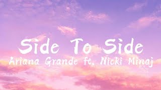 Ariana Grande ft Nicki Minaj  Side To Side Lyrics Music Vibes [upl. by Carbrey692]