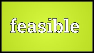 Feasible Meaning [upl. by Mcroberts]