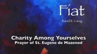 Charity Among Yourselves Prayer of St Eugene de Mazenod [upl. by Noelle170]