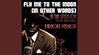 Fly Me to the Moon In Other Words In the Style of Tony Bennett Karaoke Version [upl. by Haidebez]