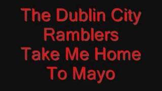 Dublin City Ramblers  Take Me Home To Mayo [upl. by Edeline]