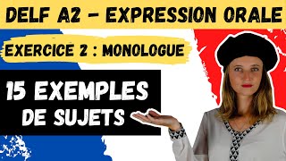 🇫🇷 DELF A2  Expression orale  EXERCICE 2 MONOLOGUE  15 exemples de sujets  Conseils pour réussir [upl. by Hamlen58]