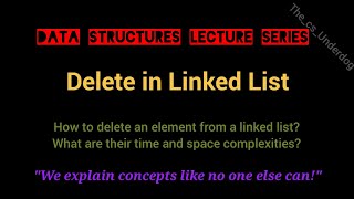 Delete in Linked List  Data Structures Lecture 9  The cs Underdog [upl. by Montagu]