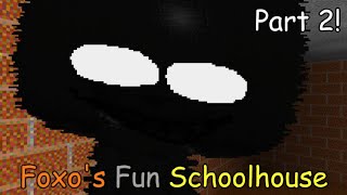 Foxos Fun Schoolhouse Part 2  Beating The Nightmare and Wrath Lessons  Baldis Basics Fan Game [upl. by Nnuahs]