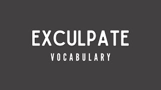 What is the meaning of Exculpate [upl. by Bouchier]