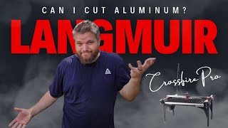 Cutting Aluminum on the Langmuir Crossfire Pro [upl. by Oilerua]